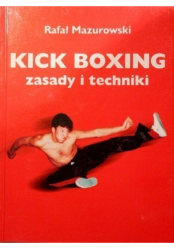 Kick boxing Zasady i techniki