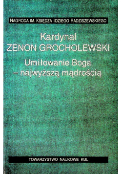 Kardynał Zenon Grocholewski umiłowanie boga najwyższą mądrością