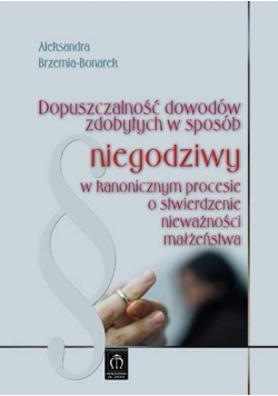 Dopuszczalność dowodów zdobytych w sposób niegodziwy