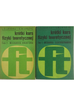 Krótki kurs fizyki teoretycznej Tom I i II