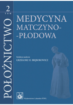 Bręborowicz Grzegorz (red.) - Położnictwo tom 2