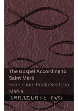 The Bible (The Gospel According to  Saint Mark) / Biblia (Evanjelium Podľa Svätého Marka)