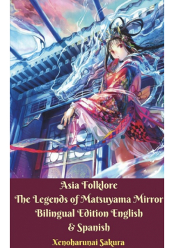 Asia Folklore The Legends of Matsuyama Mirror Bilingual Edition English and Spanish