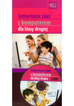 Scenariusze zajęć z komputerem z płytą CD dla klasy drugiej
