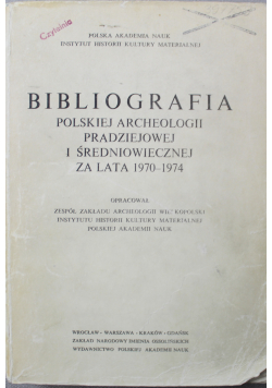 Bibliografia polskiej archeologii pradziejowej i średniowiecznej za lata 1970 do 1974
