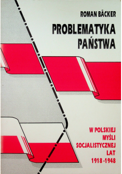 Problematyka państwa w polskiej myśli socjalistycznej lat 1918 - 1948