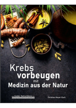 Krebs vorbeugen mit Medizin aus der Natur