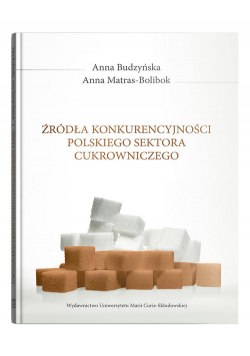 Źródła konkurencyjności polskiego sektora cukrowniczego
