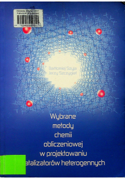 Wybrane metody chemii obliczeniowej w projektowaniu katalizatorów heterogennych