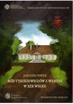 Ród Tyszkiewiczów z Weryni w XIX wieku