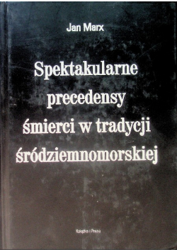 Spektakularne precedensy śmierci w tradycji śródziemnomorskiej