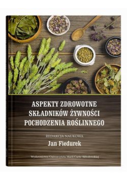 Aspekty zdrowotne składników żywności pochodzenia roślinnego