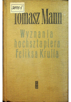 Wyznanaia Hochsztaplera Feliksa Krulla