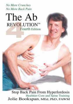 The Ab Revolution Fourth Edition - No More Crunches No More Back Pain