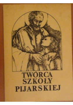 Twórca szkoły pijarskiej