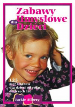Silberg Jackie - Zabawy umysłowe dla dzieci