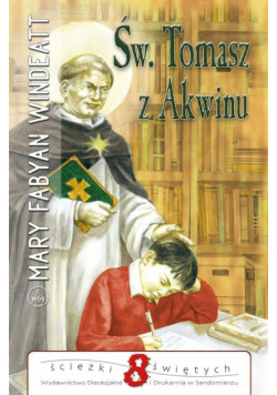 Święty Tomasz z Akwinu. Ścieżki Świętych
