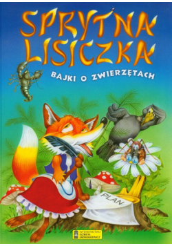 Sprytna lisiczka bajki o zwierzętach