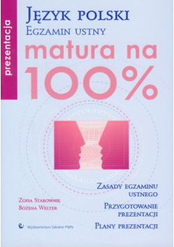 Welter Bożena - Matura na 100% Język polski  Egzamin ustny
