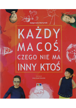 Każdy ma coś czego nie ma inny ktoś