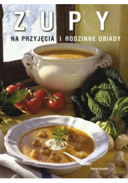Zupy na przyjęcia i rodzinne obiady
