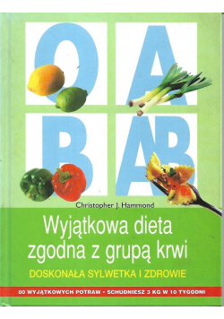 Wyjątkowa dieta zgodna z grupą krwi Doskonała sylwetka i zdrowie