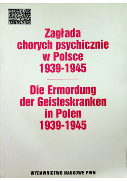 Zagłada chorych psychicznie w Polsce 1939 1945