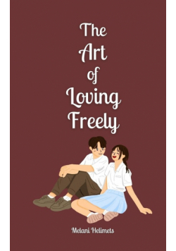 The Art of Loving Freely