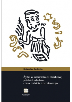 Żydzi w administracji skarbowej polskich władców czasu rozbicia dzielnicowego