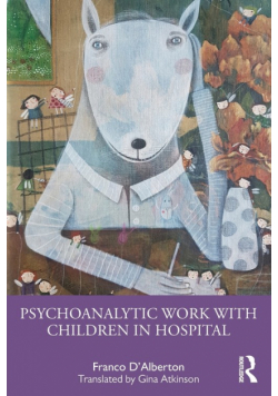 Psychoanalytic Work with Children in Hospital