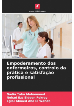 Empoderamento dos enfermeiros, controlo da prática e satisfação profissional