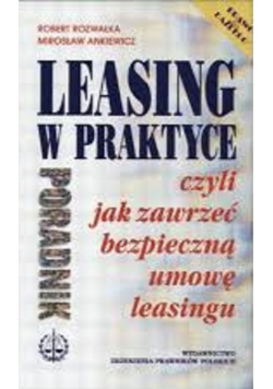 Leasing w praktyce czyli jak zawrzeć bezpieczną umowę leasingu