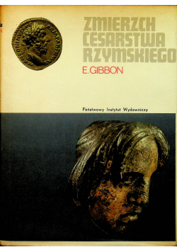 Zmierzch Cesarstwa Rzymskiego Tom I