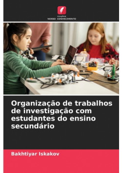 Organização de trabalhos de investigação com estudantes do ensino secundário