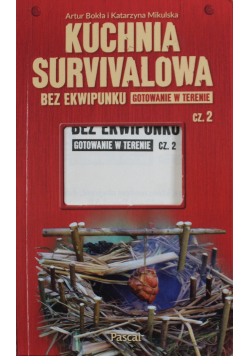Kuchnia survivalowa bez ekwipunku Gotowanie w terenie Część 2