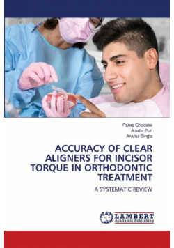 Accuracy Of Clear Aligners For Incisor Torque In Orthodontic Treatment