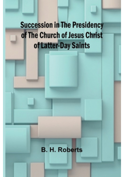 Succession in the Presidency of The Church of Jesus Christ of Latter-Day Saints