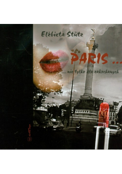 Stutz Elżbieta - Paris nie tylko dla zakochanych