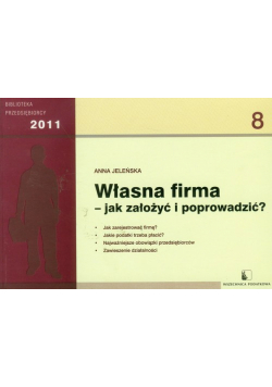 Własna firma - jak założyć i poprowadzić?
