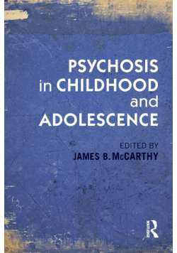 Psychosis in Childhood and Adolescence