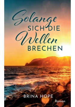 Solange sich die Wellen brechen