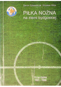 Piłka nożna na ziemi bydgoskiej