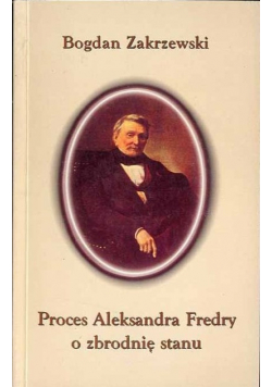 Proces Aleksandra Fredry o zbrodnię stanu
