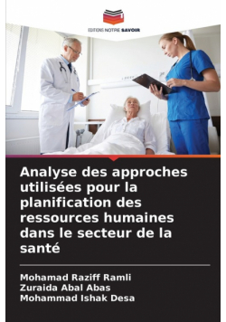 Analyse des approches utilisées pour la planification des ressources humaines dans le secteur de la santé