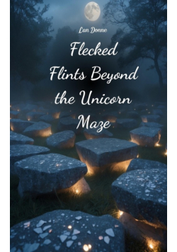 Flecked Flints Beyond the Unicorn Maze