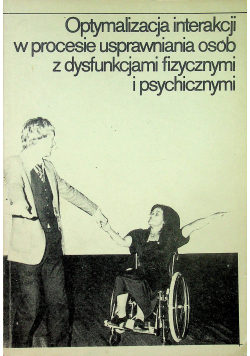 Optymalizacja w procesie usprawniania osób z dysfunkcjami fizycznymi i psychicznymi