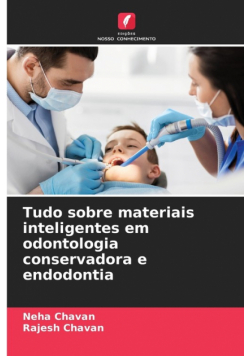 Tudo sobre materiais inteligentes em odontologia conservadora e endodontia