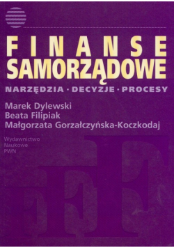 Finanse samorządowe Narzędzia, decyzje, procesy