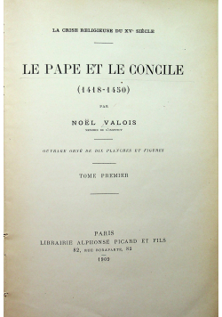 Le Pape et le Concile 1418 - 1450 Tome Premier 1909 r.