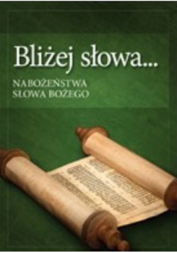 Bliżej słowa Nabożeństwa Słowa Bożego